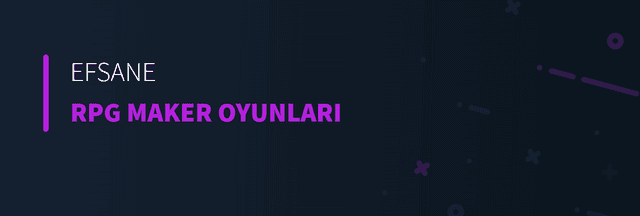 Efsane RPG Maker Oyunları