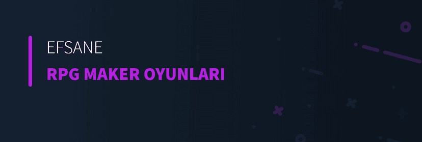 Efsane RPG Maker Oyunları