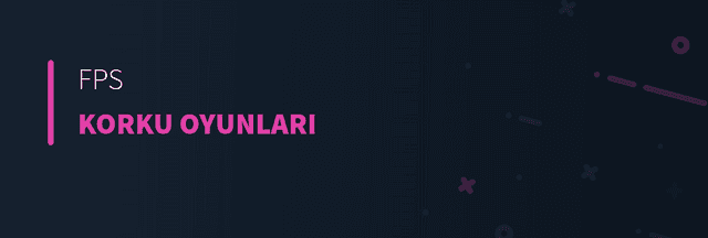 FPS Korku Oyunları