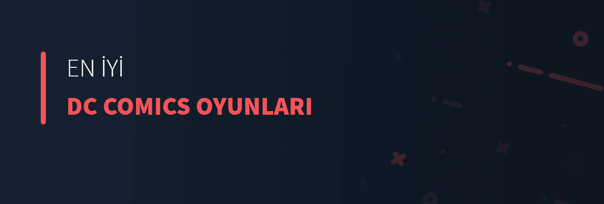 En İyi DC Comics Oyunları