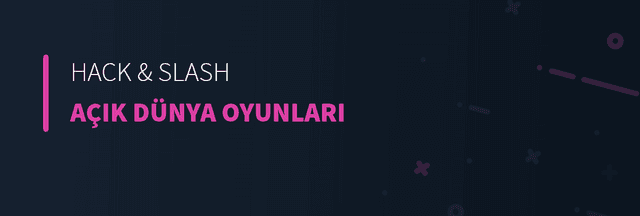 Hack &amp; Slash Açık Dünya Oyunları