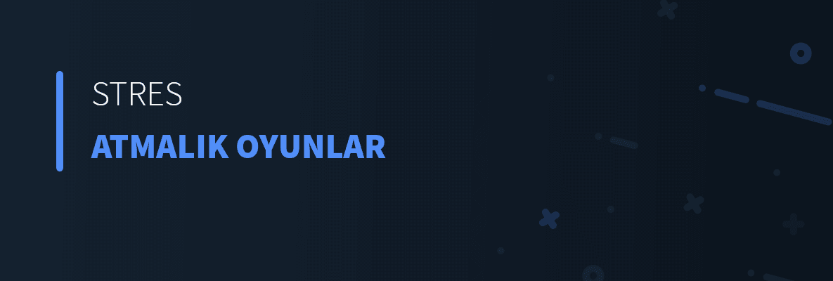 Stres Atmalık Oyunlar