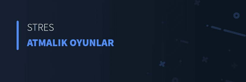 Stres Atmalık Oyunlar