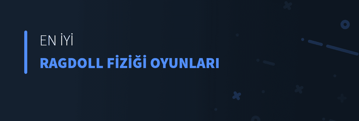 En İyi Ragdoll Fiziği Oyunları