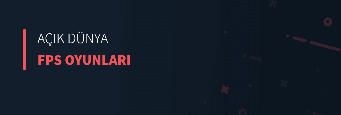 Açık Dünya FPS Oyunları