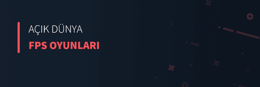Açık Dünya FPS Oyunları