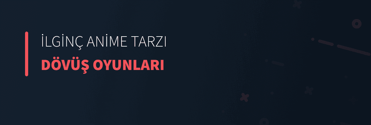 İlginç Anime Dövüş Oyunları