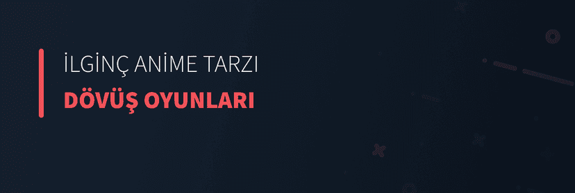 İlginç Anime Dövüş Oyunları