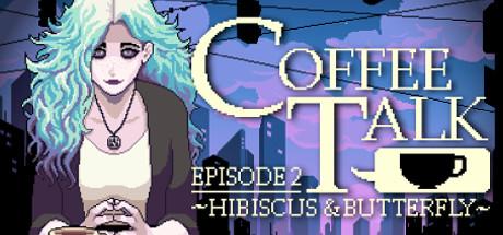 Coffee Talk Episode 2: Hibiscus &amp; Butterfly