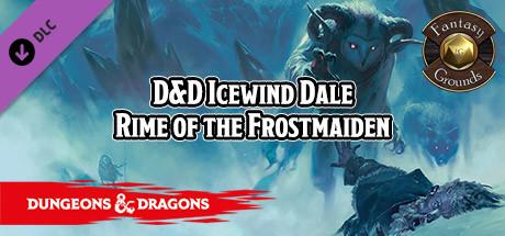 Fantasy Grounds - D&amp;D Icewind Dale Rime of the Frostmaiden