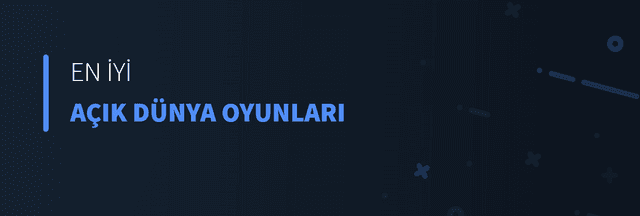 En İyi Açık Dünya Oyunları