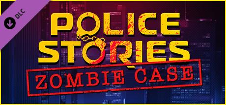 Police Stories: Zombie Case