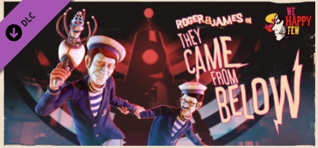 We Happy Few - Roger &amp; James in They Came From Below