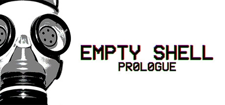 EMPTY SHELL: PROLOGUE