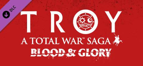 A Total War Saga: TROY - Blood &amp; Glory