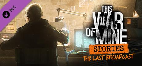 This War of Mine: Stories - The Last Broadcast (ep.2)