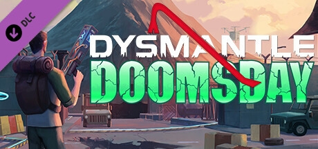 DYSMANTLE: Doomsday