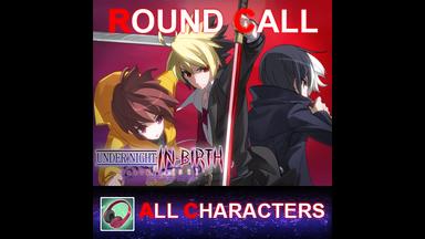 UNDER NIGHT IN-BIRTH ExeLate[st] - Round Call All Characters