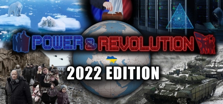 Power &amp; Revolution 2022 Edition