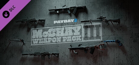 PAYDAY 2: McShay Weapon Pack 3