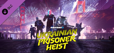 PAYDAY 2: The Ukrainian Prisoner Heist