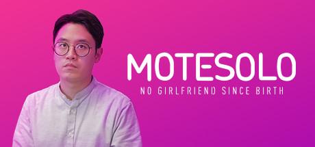 Motesolo : No Girlfriend Since Birth