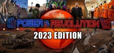 Power &amp; Revolution 2023 Edition