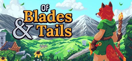 Of Blades &amp; Tails
