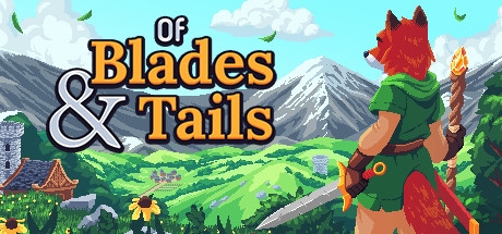Of Blades &amp; Tails