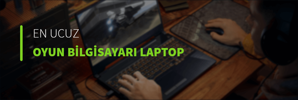En Ucuz Oyun Bilgisayarı Laptop