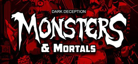 Dark Deception: Monsters &amp; Mortals