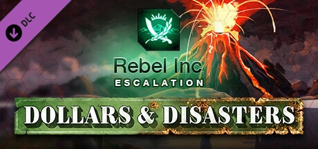 Rebel Inc: Escalation - Dollars &amp; Disasters